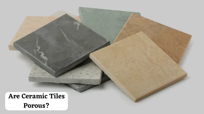 Are ceramic tiles porus?