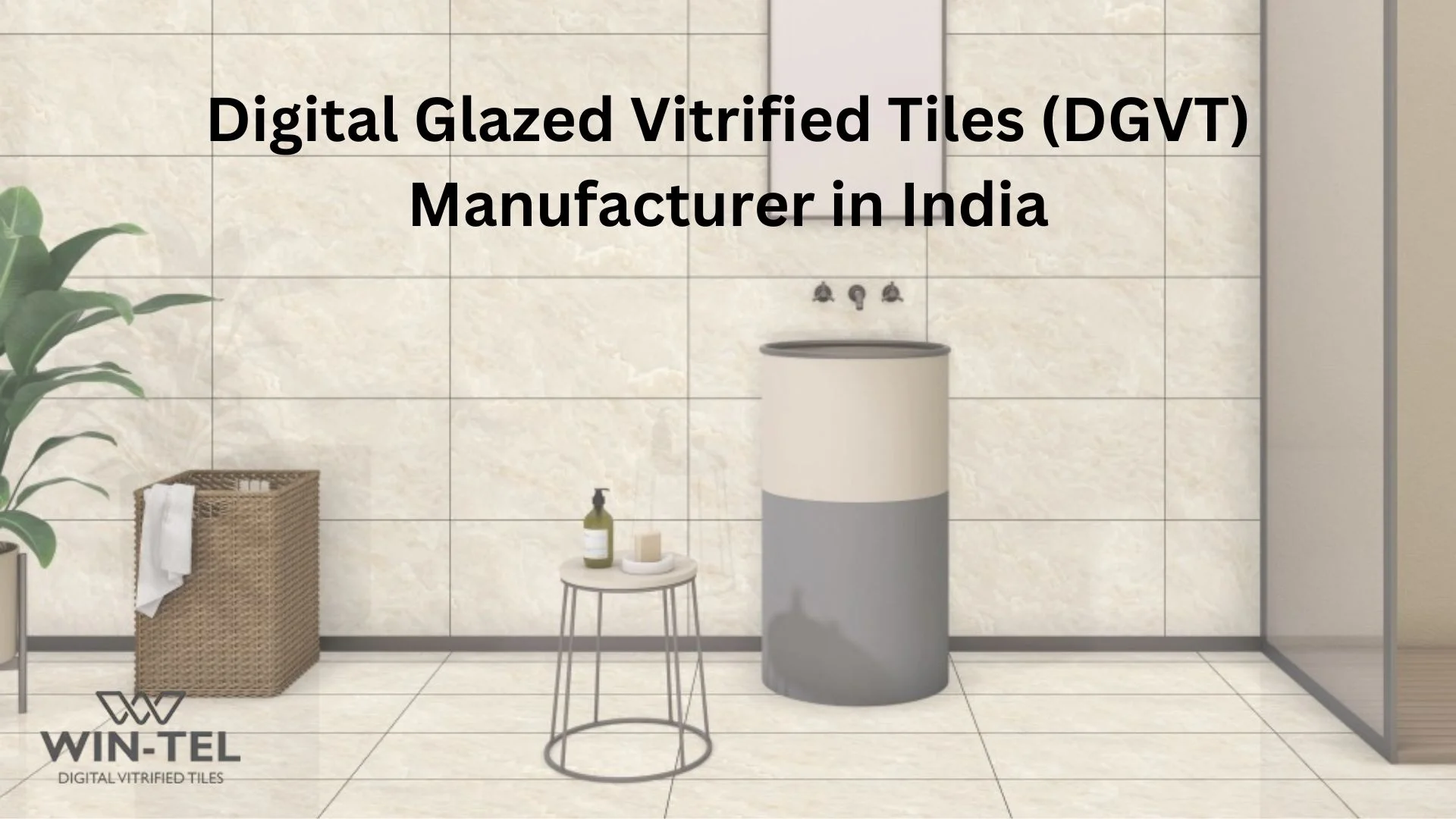 Digital Glazed Vitrified Tiles (DGVT) Manufacturer In India