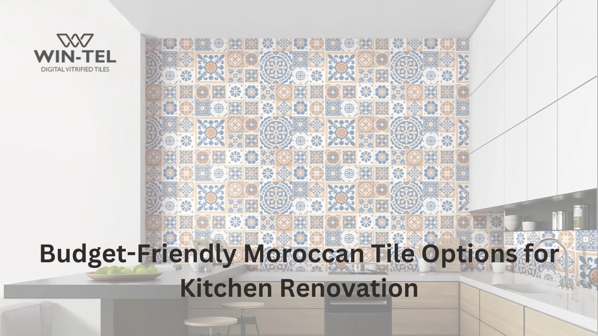 Budget-Friendly Moroccan Tile Options For Kitchen Renovation