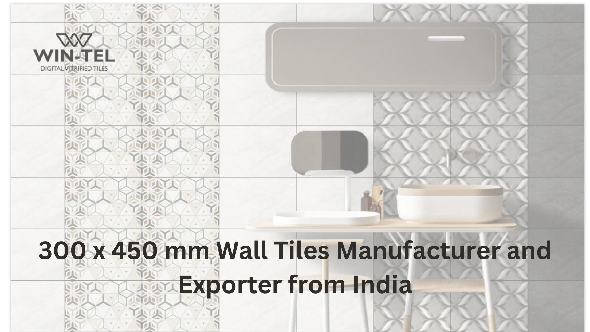 300 x 450 mm Wall Tiles Manufacturer and Exporter from India