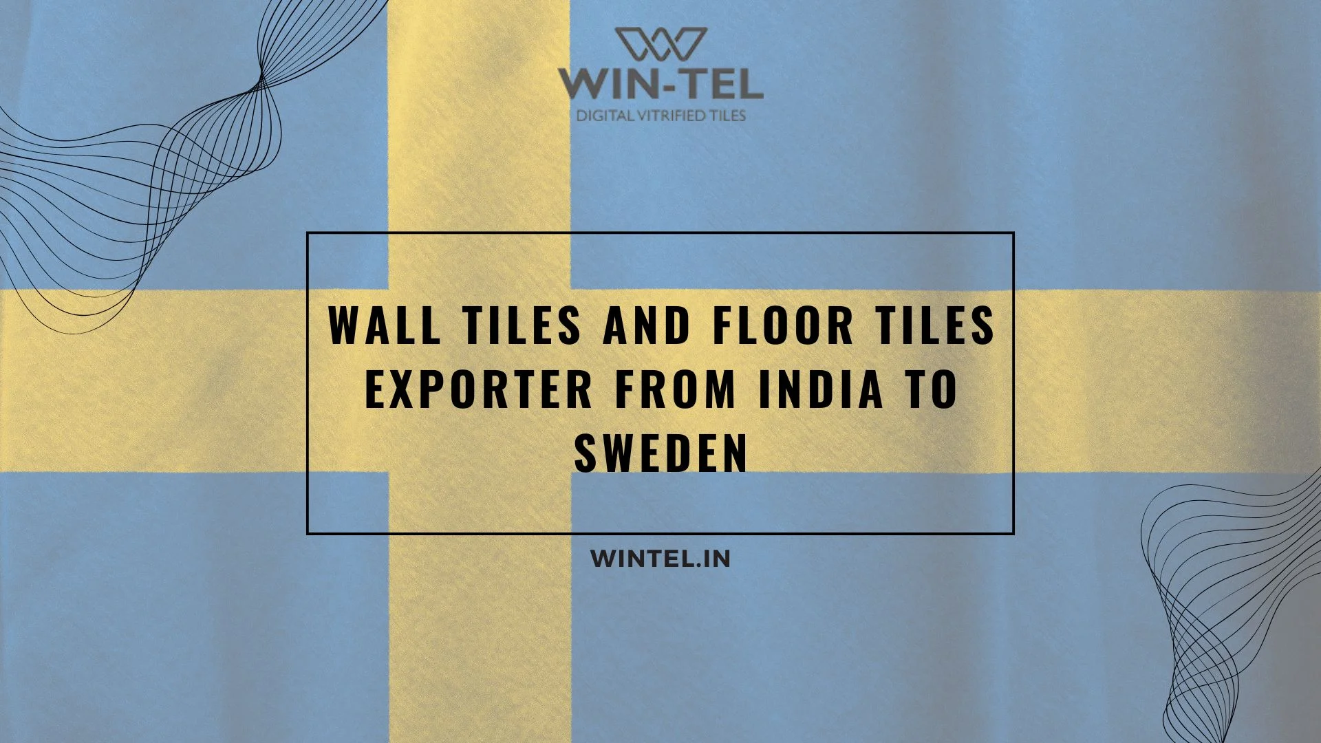 Wall Tiles and Floor Tiles Exporter from India to Sweden